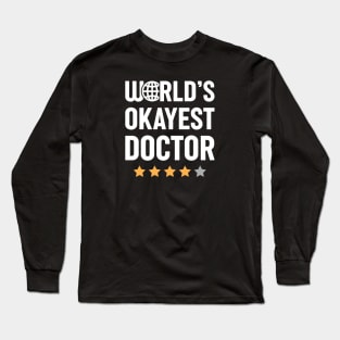 World's Okayest Doctor Long Sleeve T-Shirt